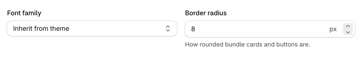 The Font family and Border radius fields
