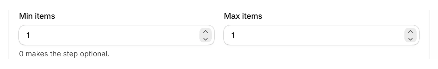 Min items and Max items set to 1