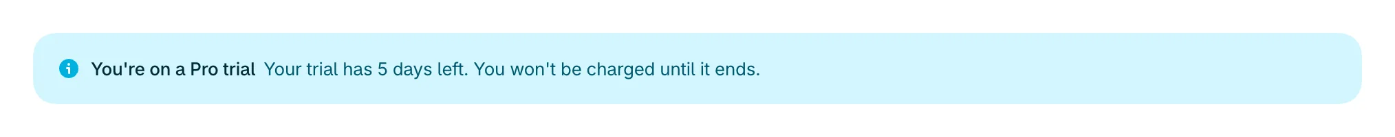You're on a Pro trial: Your trial has 5 days left. You won't be charged until it ends.