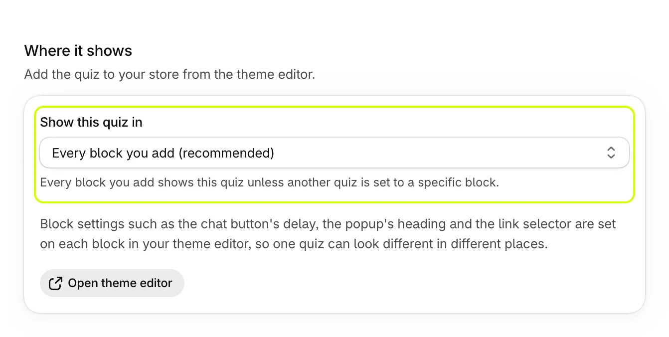 Where it shows, with Show this quiz in set to Every block you add