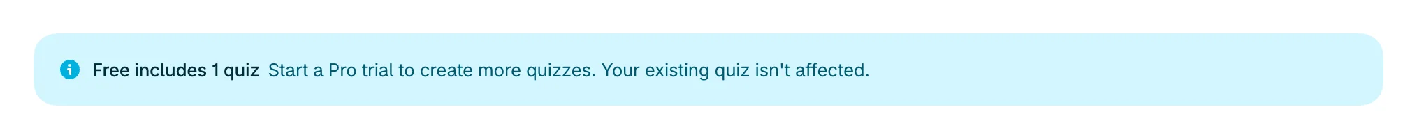 Free includes 1 quiz: Start a Pro trial to create more quizzes. Your existing quiz isn't affected.