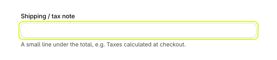 The Shipping / tax note field