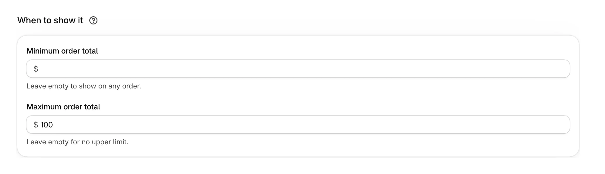 When to show it, with a maximum order total of 100